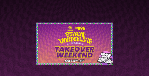 The words "Beyond Wonderland at the Gorge, Take Over Weekend, May 5th-8th" on a purple background