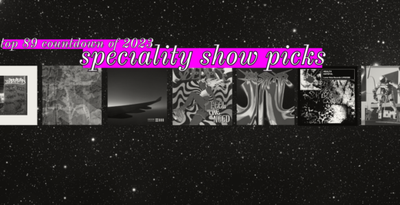 A space background with the words "Top 89 of 2023 - Speciality Show Picks" in white and pink with the album covers blurred out