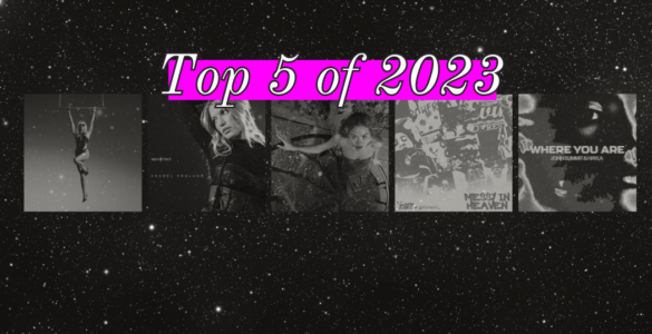 A space background with the words "Top 5 of 2023" in white and pink with the album covers featuring Anabel Englund, Rita Ora, Venbee, Miley Cyrus and John Summit & Hayla