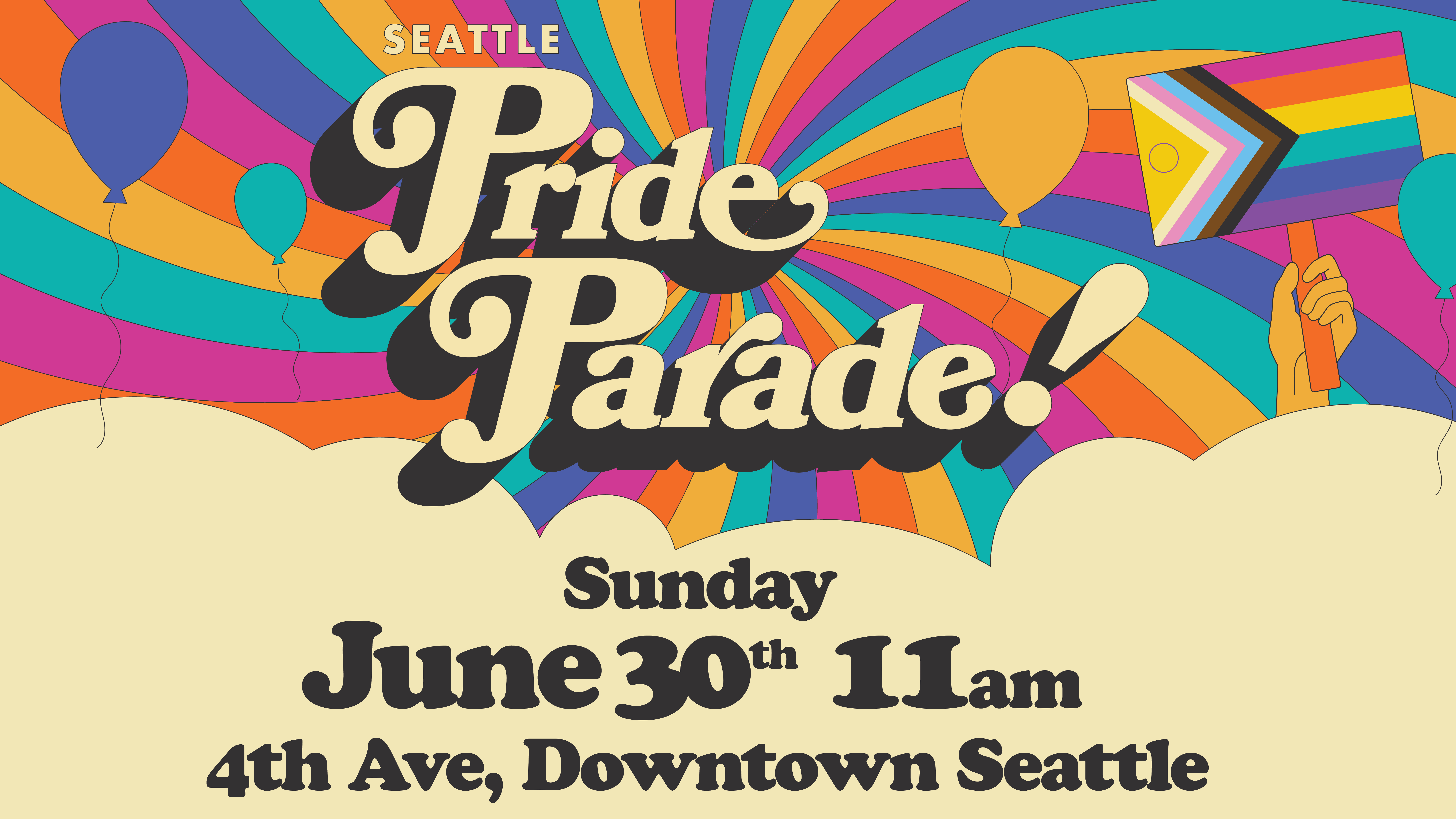 Colorful graphic promoting "Seattle Pride Parade" event in Seattle. Features a vibrant rainbow arch, baloons and a stylized Pride flag. Event details include "Saturday June 30th 11am 4th AVE, Downtown Seattle.