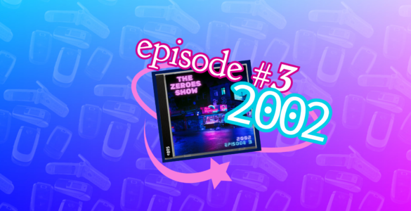 A CD case with an image of a wet street and neon reflecting in pink and blue on the pavement. With the words "The Zeroes Show, 2002, Episode 3"