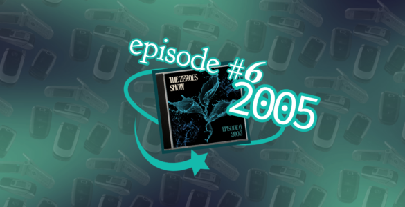 Promotional graphic for "The Zeroes Show," episode number 6 focused on the year 2005, featuring a digital tablet displaying a lightning bolt graphic, surrounded by a stylized backdrop of numerous floating cars in shades of blue and green. The text "episode #6" and "2005" are prominently displayed in aqua.