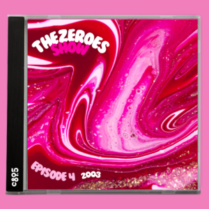 A CD case with an image of a pink and white swirling paint. With the words "The Zeroes Show, 2003, Episode 3"