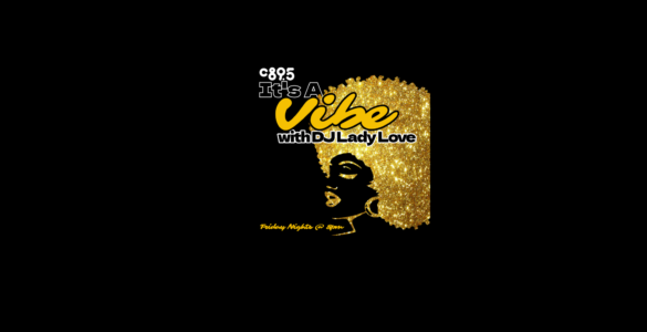 Promotional graphic for C895 radio show, "It's A Vibe with DJ Lady Love," featuring a stylized golden silhouette of a person's profile against a black background with sparkles.