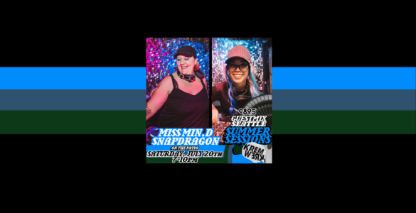 Two promotional posters side by side. Left poster features a person wearing a black tank top and a hat against a sparkly background, with text "MISS MIN.D SNAPDRAGON" and details of a DJ event. Right poster shows a person wearing sunglasses and a cap, with text "GUEST MIX- SEATTLE SUMMER SESSIONS" and similar event details. Both events are at Kremwerk on July 20th at 10 PM.