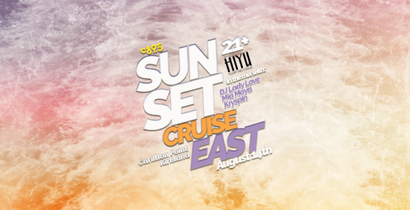 Promotional poster for "Sunset Cruise East" event on August 14th, featuring DJ performances by Lady Love, Mia Maya, and Kyle-L, held at Carillon Point, Kirkland on Hiyu Floating Venue. The design includes bold, stylized fonts with a colorful, abstract background.