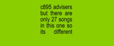 Text on a green background reads: "c895 advisers but there are only 27 songs in this one so its different.