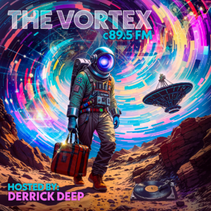 Promotional artwork for 'The Vortex C89.5 FM' radio show hosted by Derrick Deep. Features an astronaut walking on a rocky terrain, carrying a briefcase with a swirling colorful galaxy above and a vinyl record and record player in the foreground.