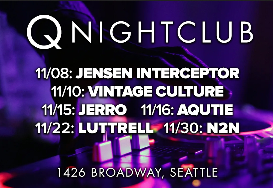 Promotional image for Q Nightclub featuring upcoming event dates and artist names including Jensen Interceptor, Vintage Culture, Jerro, Autie, Luttrell, and N2N. Address shown is 1426 Broadway, Seattle. The image is set against a backdrop of vibrant club lighting.