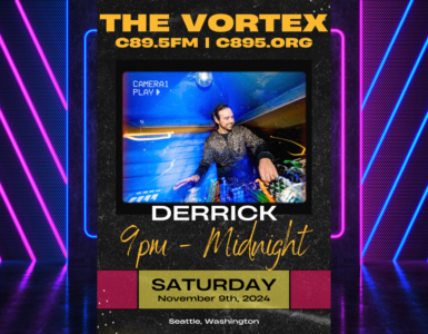 Promotional poster for "The Vortex" radio show on C89.5 FM featuring DJ Derrick Deep, scheduled from 9 PM to Midnight on Saturday, November 4, 2024, in Seattle, Washington. The poster has vibrant colors and an image of the DJ performing.