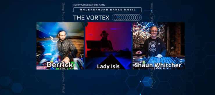 Promotional banner for 'The Vortex' underground dance music event, featuring DJ Derrick, Lady Isis, and Shaun Whitcher performing, each displayed in their own panel against a blue, digitally-inspired background.