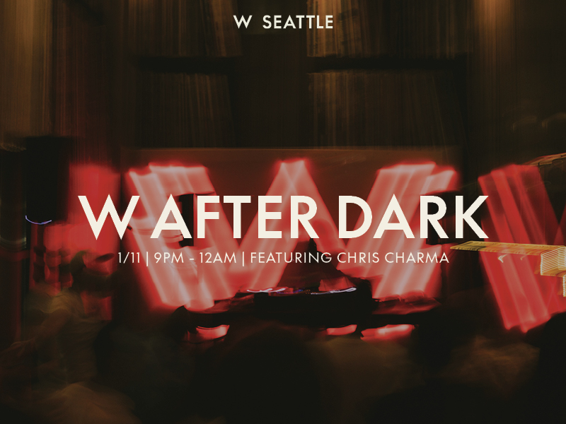 Promotional image for an event titled "W After Dark" at W Seattle, scheduled from 9 PM to 12 AM on January 11, featuring Chris Charna. The image shows a blurred view of a crowd with red lights in the background.