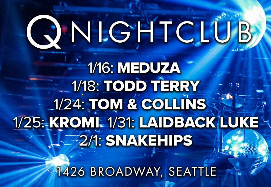 Promotional image for Q Nightclub showing upcoming DJ events including Meduza, Todd Terry, Tom & Collins, Kromi, Laidback Luke, and Snakehips at 1426 Broadway, Seattle.