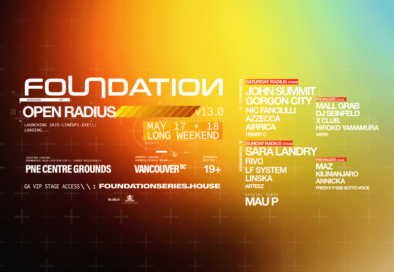 Promotional poster for FOUNDATION Open Radius V1.3 event on May 17-18 at PNE Centre, Vancouver. Features a multicolored gradient background with event details and lineup including Gorgon City, Nic Fanciulli, and many others.