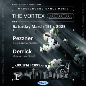 Promotional graphic for "The Vortex," an underground dance music event every Saturday from 9 PM to 12 AM, featuring genres like Deep House, Techno, and others. The event on March 15th, 2025, includes performances by Hunt & Gather at C89.5FM, details shown with artistic illustrations of sound waves, cherry blossoms, and a city skyline. Visit c895.org for more info.