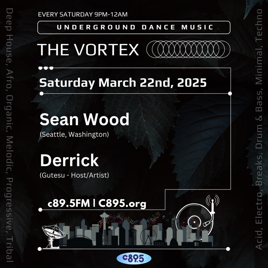 Event flyer for "The Vortex," focusing on underground dance music, scheduled for Saturday, March 22nd, 2025, in Seattle, Washington. Features DJ sets by Getsu and Horick, and mentions C89.5FM radio station. The design includes urban and music-related graphics with a dark background and stylized text.